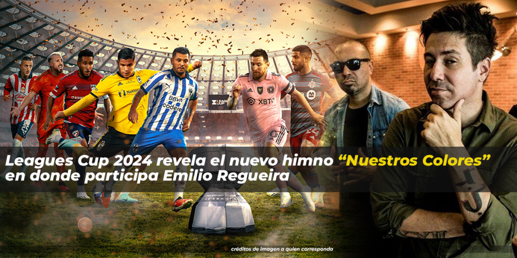 Leagues Cup 2024 revela el nuevo himno “Nuestros Colores”